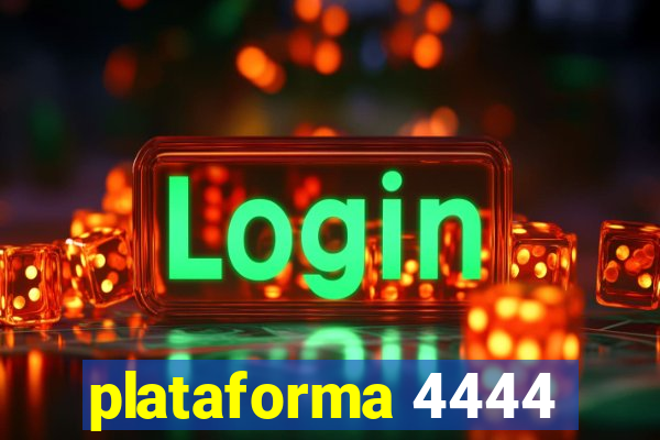 plataforma 4444